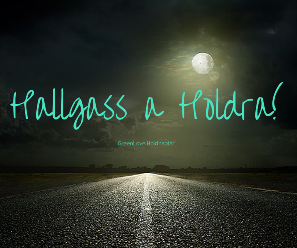 Hallgass a Holdra!